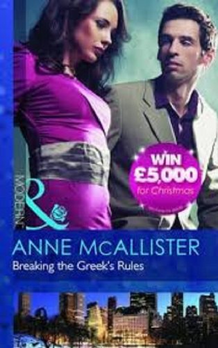 Breaking the Greek's Rules by Anne McAllister