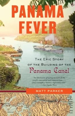 Panama Fever: The Epic Story of the Building of the Panama Canal (Vintage)