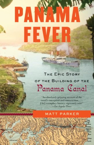 Panama Fever: The Epic Story of the Building of the Panama Canal (Vintage) by Matthew Parker