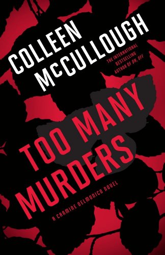 Too Many Murders: A Carmine Delmonico Novel by Colleen McCullough