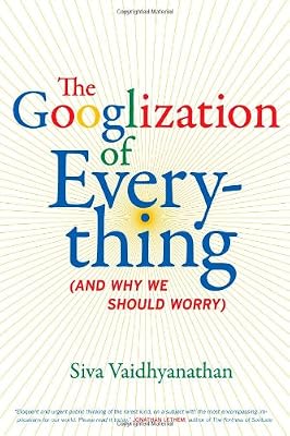 The Googlization of Everything: