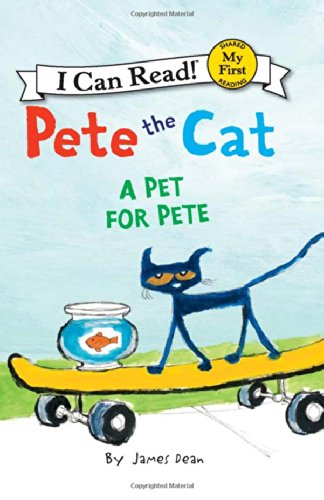 Pete the Cat: A Pet for Pete by James Dean