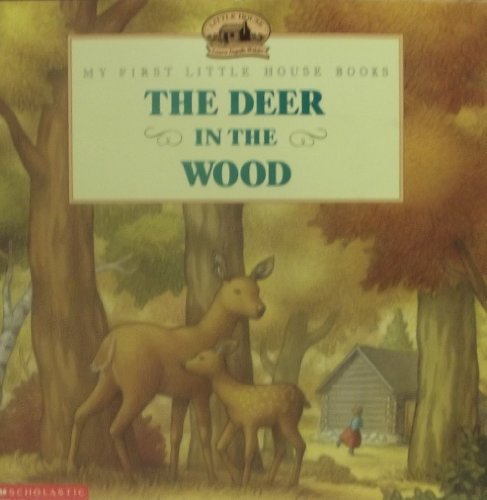THE DEER IN THE WOOD By Renee Graef Laura Ingalls Wilder *Excellent Condition*