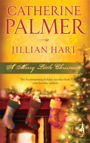 A Merry Little Christmas: Unto Us A Child.../Christmas, Don't Be Late (Steeple Hill Christmas Anthology) by Catherine Palmer