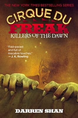 Cirque Du Freak #9: Killers of the Dawn: Book 9 in the Saga of Darren Shan