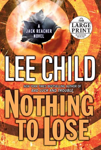 Nothing to Lose (Jack Reacher, No. 12) by Lee Child