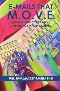 E-mails That M.o.v.e. by Ph.d. Mackey-padilla, Juna