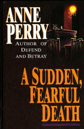 A Sudden, Fearful Death by Anne Perry