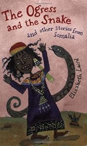 The Ogress and the Snake and Other Stories from Somalia