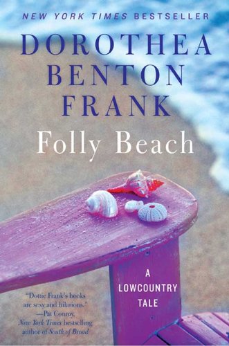 Folly Beach: A Lowcountry Tale (Lowcountry Tales Book 8) by Dorothea Benton Frank