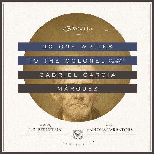 No One Writes to the Colonel, and Other Stories by Gabriel Garcia Marquez