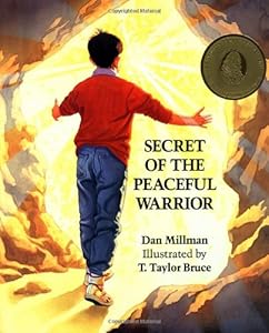 Secret of the Peaceful Warrior: A Story About Courage and Love