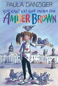 You Can't Eat Your Chicken Pox, Amber Brown