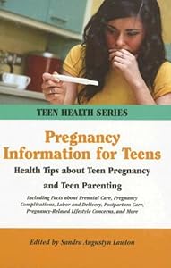 Pregnancy Information for Teens: Health Tips About Teen Pregnancy and Teen Parenting (Teen Health)