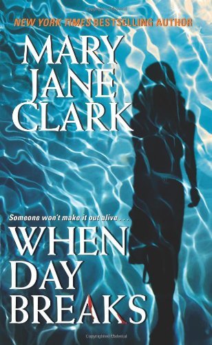 When Day Breaks (Sunrise Suspense Society) by Mary Jane Clark