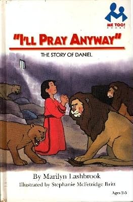 I'll Pray Anyway: The Story of Daniel (Me Too! Books)