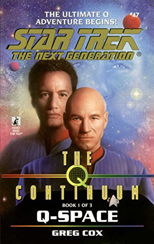 The Q Continuum: Book One: Q-Space (Star Trek: The Next Generation 47) by Greg Cox