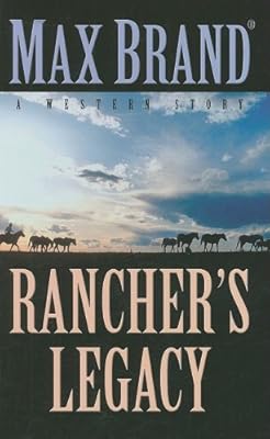 Rancher's Legacy: A Western Story