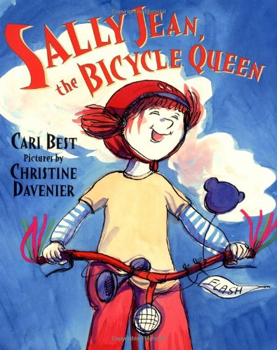 Sally Jean, the Bicycle Queen by Cari Best