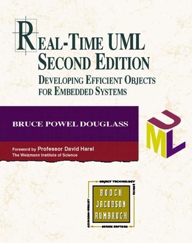 Real-Time UML: Developing Efficient Objects for Embedded Systems (2nd Edition) by Bruce Powel Douglass