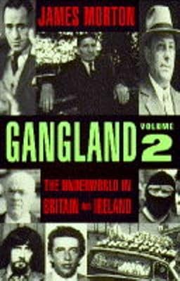 Gangland: Underworld in Britain and Ireland Vol 2