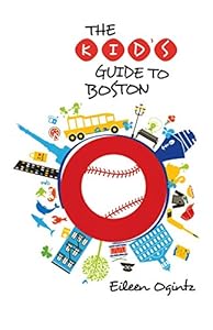 The Kid's Guide to Boston