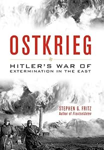Ostkrieg: Hitler's War of Extermination in the East