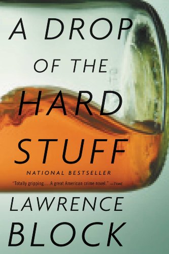A Drop of the Hard Stuff by Lawrence Block