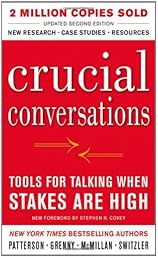 Crucial Conversations Tools for Talking When Stakes Are High, Second Edition