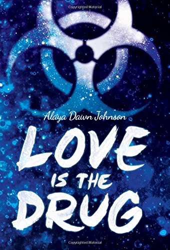 Love Is the Drug by Alaya Dawn Johnson