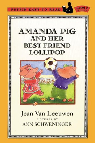 Amanda Pig And Her Best Friend Lollipop (Turtleback School & Library Binding Edition) (Puffin Easy-To-Read: Level 2) by Jean Van Leeuwen