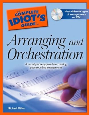 The Complete Idiot's Guide to Arranging and Orchestration