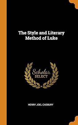 The Style and Literary Method of Luke