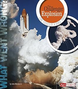 The Challenger Explosion: Core Events of a Space Tragedy by Jr., John Micklos