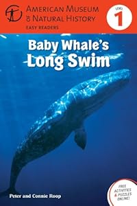 Baby Whale's Long Swim: (Level 1) (Amer Museum of Nat History Easy Readers)