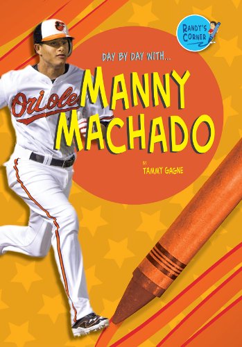 Day by day with ... Manny Machado by Tammy Gagne