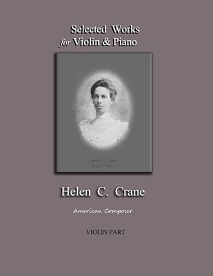 Selected Works for Violin & Piano - Helen C. Crane - Violin: American composer