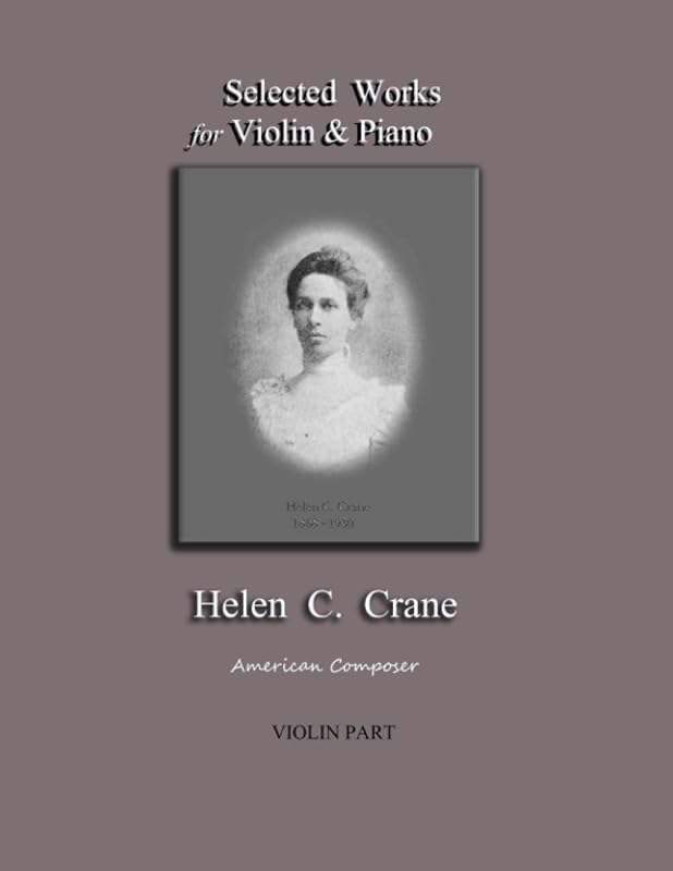 Selected Works for Violin & Piano - Helen C. Crane - Violin: American composer by Helen  C. Crane