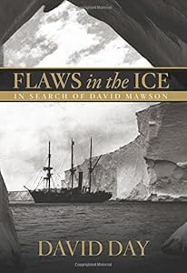 Flaws in the Ice: In Search of Douglas Mawson