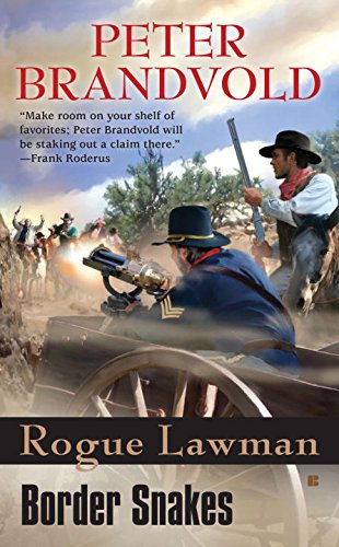 Rogue Lawman #5: Border Snakes by Peter Brandvold