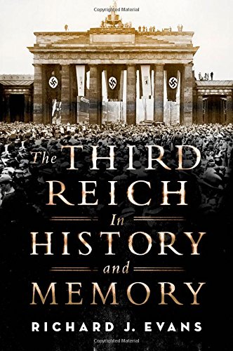 The Third Reich in History and Memory by Richard J. Evans