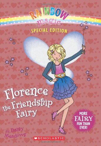 Rainbow Magic Special Edition: Florence the Friendship Fairy by Daisy Meadows