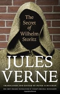 The Secret of Wilhelm Storitz: The First English Translation of Verne's Original Manuscript