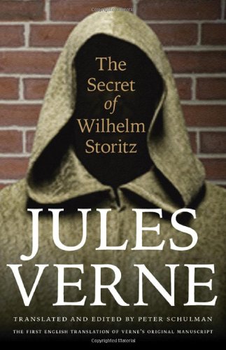 The Secret of Wilhelm Storitz: The First English Translation of Verne's Original Manuscript by Jules Verne