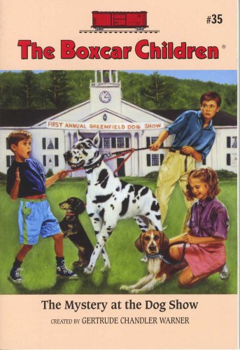 The Mystery at the Dog Show (The Boxcar Children Mysteries #35) by Gertrude Chandler Warner