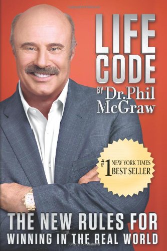 Life Code: The New Rules for Winning in the Real World by Phil McGraw