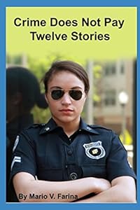Crime Does Not PayTwelve Stories by Mario V. Farina