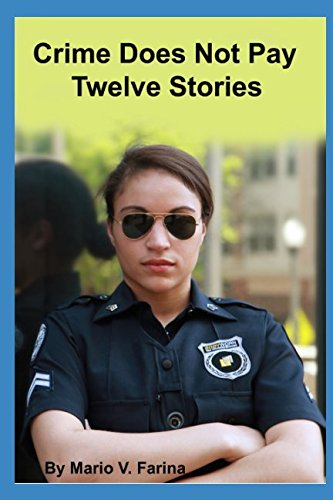Crime Does Not PayTwelve Stories by Mario V. Farina