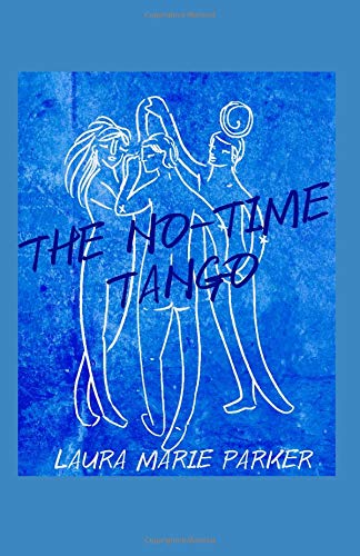 The No-Time Tango: a traveling memoir by Laura Marie Parker