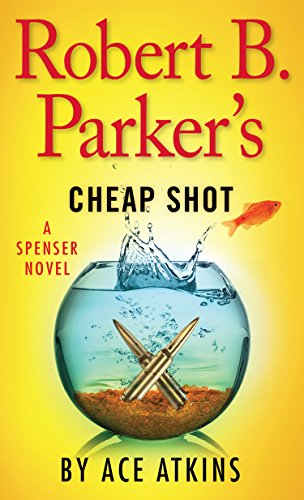 Robert B. Parkers Cheap Shot by Ace Atkins
